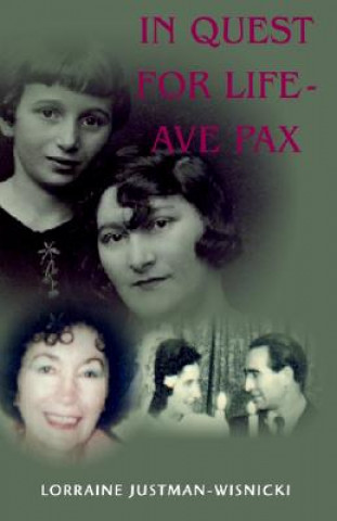Книга In Quest For Life Ave Pax Lorraine Justman-Wisnicki