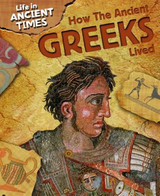 Knjiga How the Ancient Greeks Lived John Malam