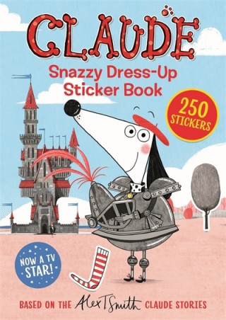 Buch Claude TV Tie-ins: Snazzy Dress-Up Sticker Book Alex T. Smith