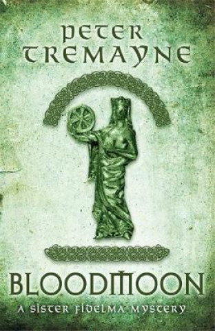 Carte Bloodmoon (Sister Fidelma Mysteries Book 29) Peter Tremayne