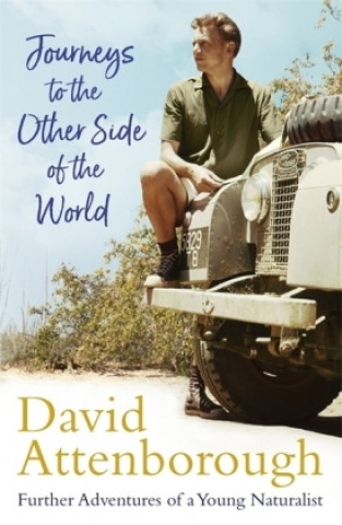 Könyv Journeys to the Other Side of the World Sir David Attenborough