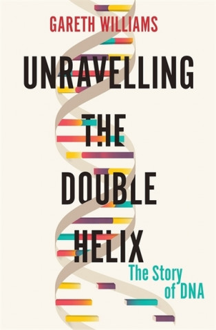 Livro Unravelling the Double Helix Gareth Williams