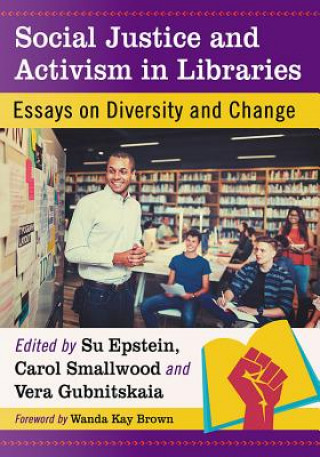 Kniha Social Justice and Activism in Libraries Su Epstein