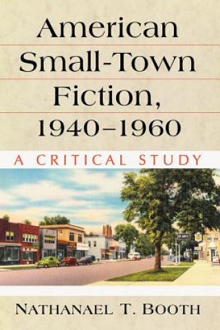 Книга American Small-Town Fiction, 1940-1960 Nathanael T. Booth