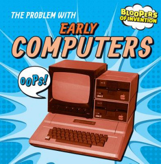 Knjiga The Problem with Early Computers Ryan Nagelhout