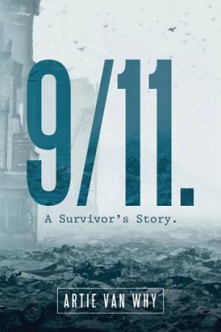 Kniha 9/11. A Survivor's Story. ARTIE VAN WHY