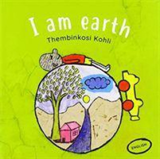 Kniha I am earth THEMBINKOSI KOHLI