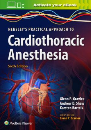 Книга Hensley's Practical Approach to Cardiothoracic Anesthesia Gravlee