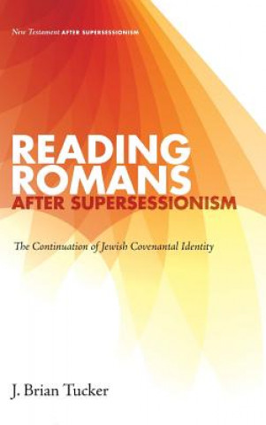 Knjiga Reading Romans After Supersessionism J. Brian Tucker