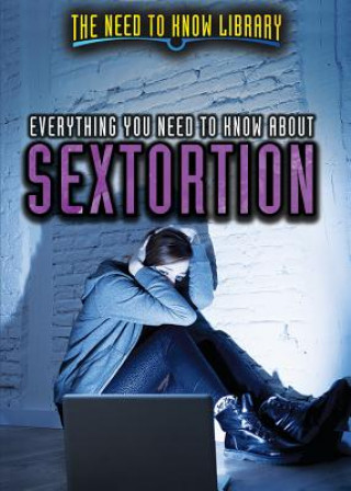 Knjiga Everything You Need to Know about Sextortion Avery Elizabeth Hurt