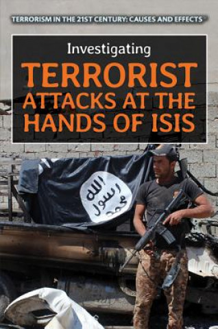 Knjiga Investigating Terrorist Attacks at the Hands of Isis Bridey Heing