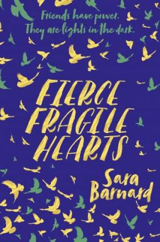 Carte Fierce Fragile Hearts Sara Barnard