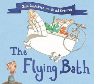 Kniha Flying Bath Julia Donaldson