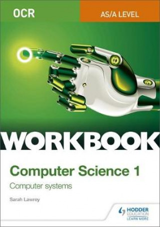 Kniha OCR AS/A-level Computer Science Workbook 1: Computer systems Sarah Lawrey