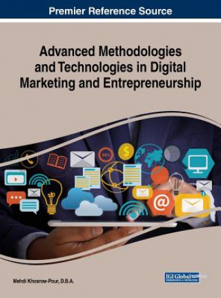 Kniha Advanced Methodologies and Technologies in Digital Marketing and Entrepreneurship D. B. A. Mehdi Khosrow-Pour