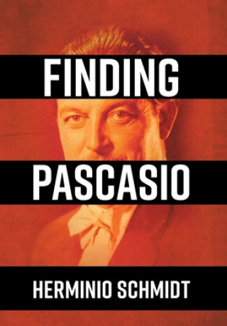 Knjiga Finding Pascasio Herminio Schmidt