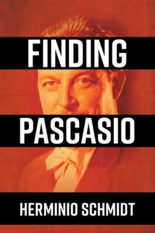 Knjiga Finding Pascasio Herminio Schmidt