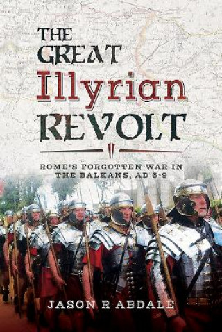 Книга Great Illyrian Revolt Jason R Abdale