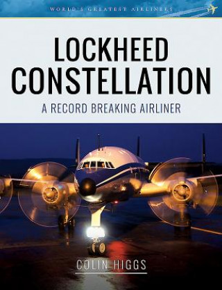 Книга Lockheed Constellation Colin Higgs