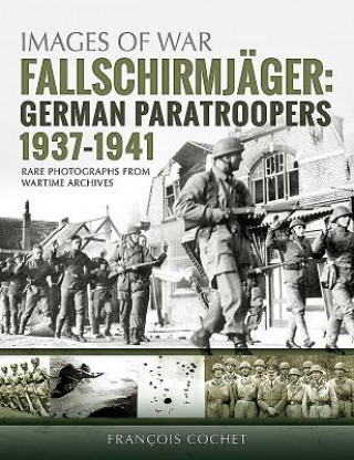 Könyv Fallschirmjager: German Paratroopers - 1937-1941 Fran?ois Cochet