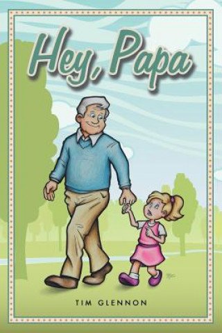 Книга Hey, Papa Tim Glennon