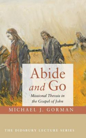 Book Abide and Go Michael J. Gorman