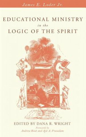 Könyv Educational Ministry in the Logic of the Spirit LODER