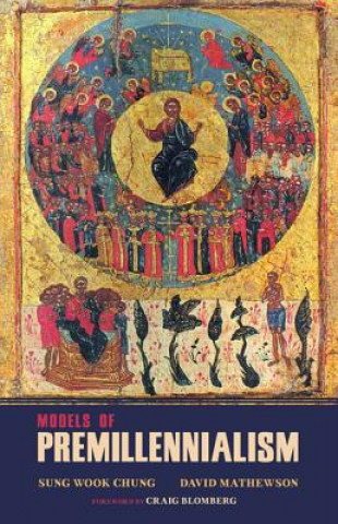 Libro Models of Premillennialism Sung Wook Chung