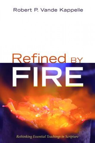 Carte Refined by Fire Robert P. Vande Kappelle