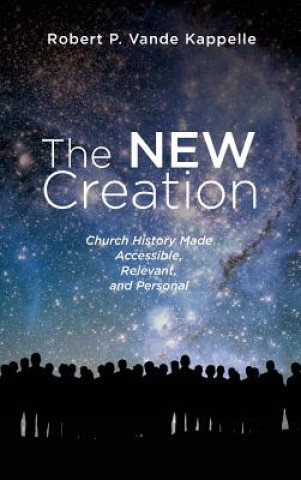 Knjiga New Creation Robert P. Vande Kappelle