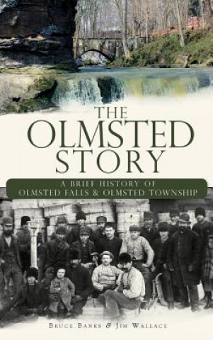 Carte The Olmsted Story: A Brief History of Olmsted Falls & Olmsted Township Bruce Banks