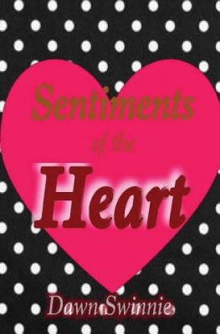 Книга Sentiments of the Heart Dawn Swinnie