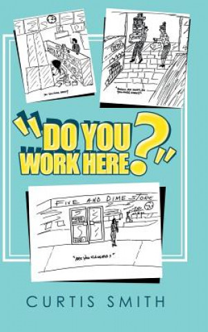 Buch Do You Work Here? Curtis Smith