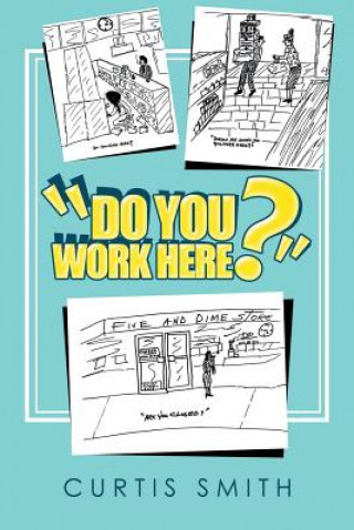 Buch Do You Work Here? Curtis Smith