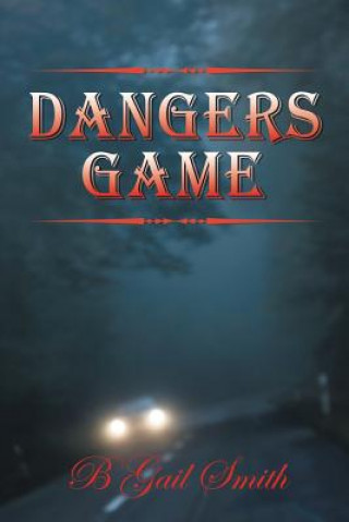 Kniha Dangers Game B Gail Smith