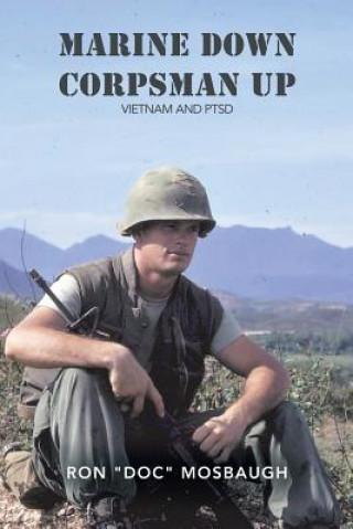 Buch Marine Down, Corpsman Up Ron "Doc" Mosbaugh