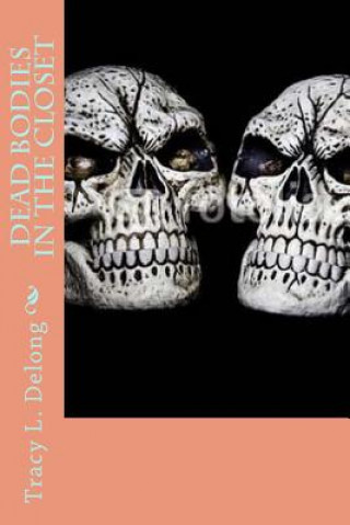 Kniha Dead Bodies in the Closet Tracy L DeLong