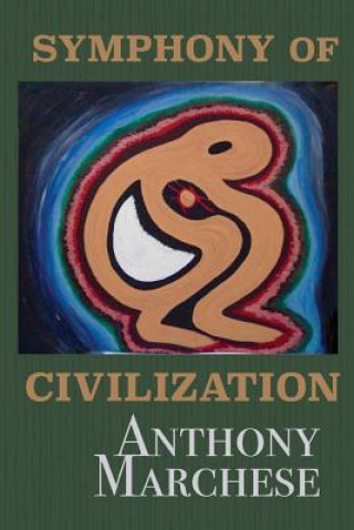 Knjiga Symphony of Civilization Anthony Marchese