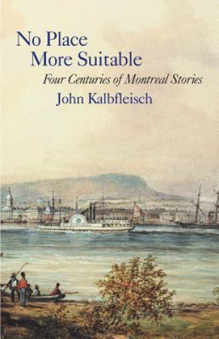 Knjiga No Place More Suitable John Kalbfleisch