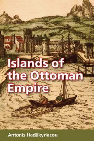 Carte Islands of the Ottoman Empire Antonis Hadjikyriacou