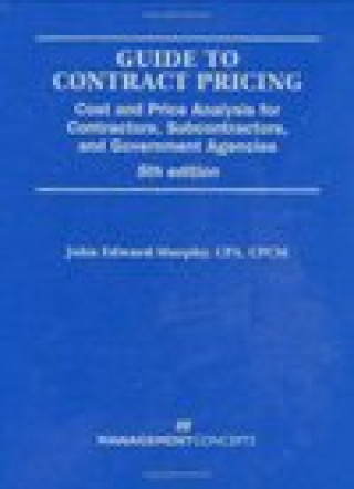 Knjiga Guide to Contract Pricing JOHN E. MURPHY