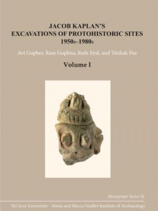 Kniha Jacob Kaplan's Excavations of Protohistoric Sites, 1950s-1980s Avi Gopher