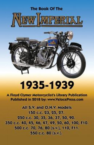 Könyv Book of New Imperial (Motorcycles) 1935-1939 All S.V. & O.H.V. Models W.C. Haycraft