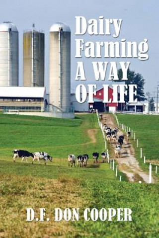 Книга Dairy Farming: A Way of Life D F Don Cooper