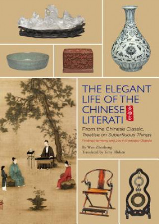 Kniha Elegant Life of The Chinese Literati Wen Zhenheng