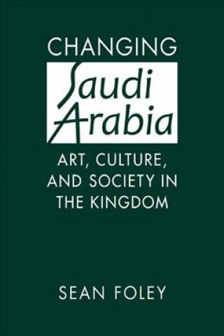 Boek Changing Saudi Arabia Sean Foley