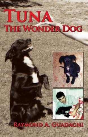 Kniha Tuna the Wonder Dog Raymond A. Guadagni