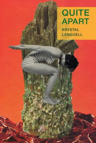 Kniha Quite Apart: Poems Krystal Languell