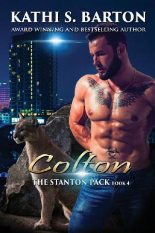 Knjiga Colton: The Stanton Pack-Erotic Paranormal Cougar Shifter Romance Kathi S Barton