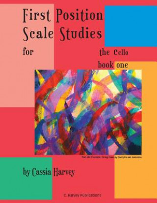 Kniha First Position Scale Studies for the Cello, Book One Cassia Harvey